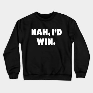 Nah Id Win Funny Anime Meme Crewneck Sweatshirt